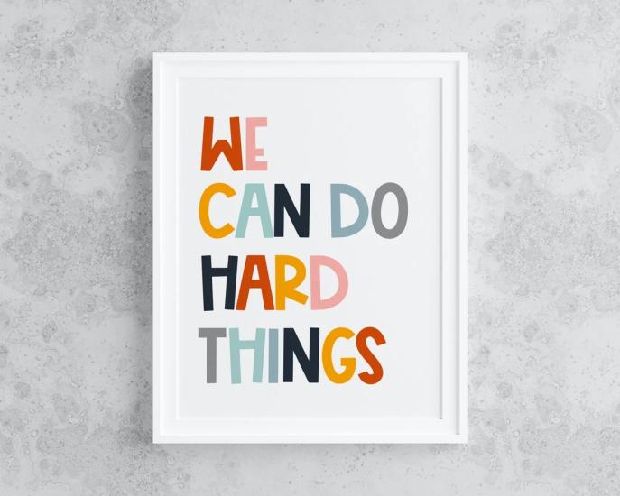 We Can Do Hard Things Poster Baskı 