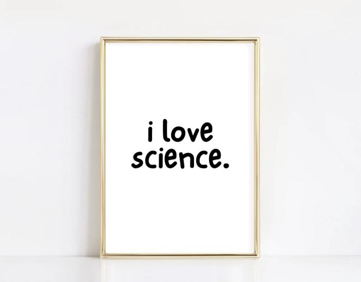 I LOVE SCIENCE - Poster Baskı 